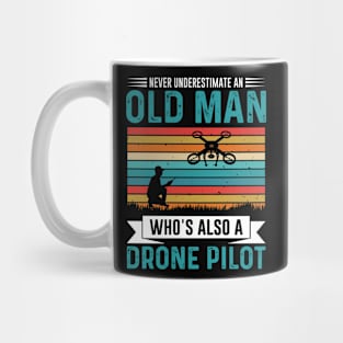 Never Underestimate An Old Man Drone Pilot Funny Mug